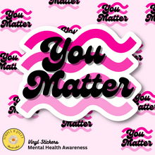 Load image into Gallery viewer, You Matter Sticker

